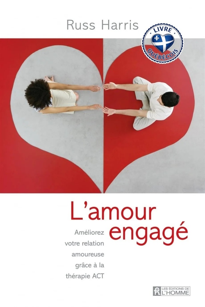 L'amour engagé : améliorez votre relation amoureuse grâce à la thérapie ACT