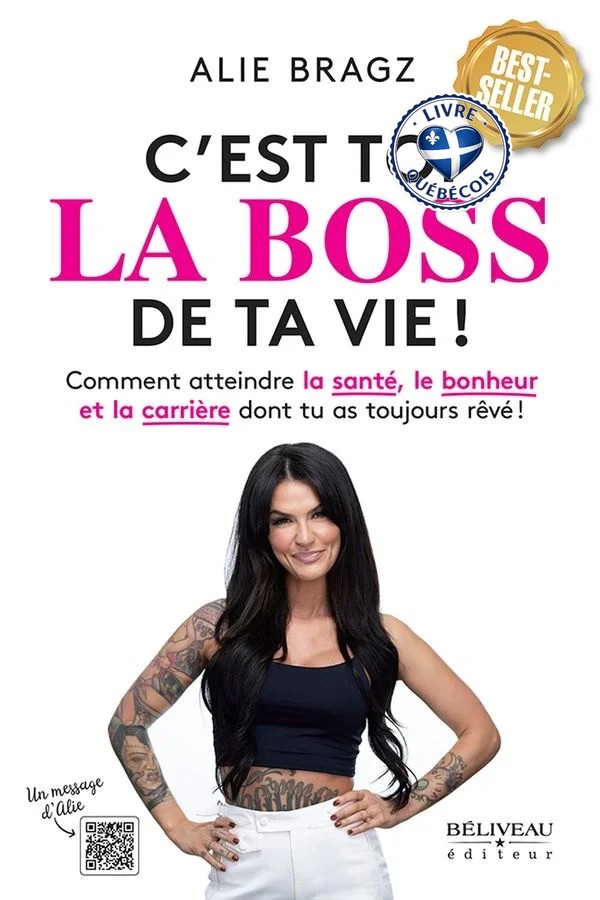 C'est toi la boss de ta vie ! : Comment atteindre la santé, le bonheur et la carrière dont tu as toujours rêvé !
