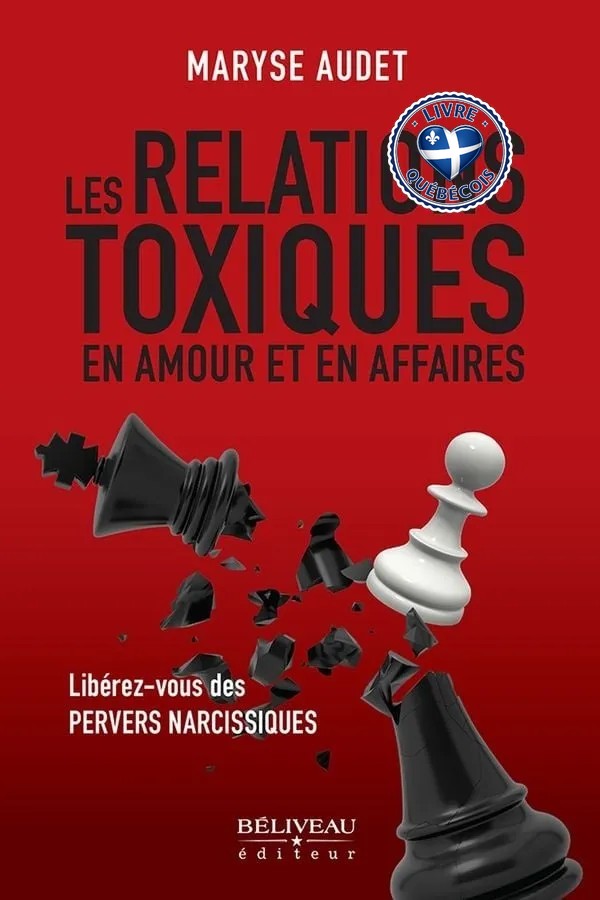 Les relations toxiques en amour et en affaires : Libérez-vous des pervers narcissiques