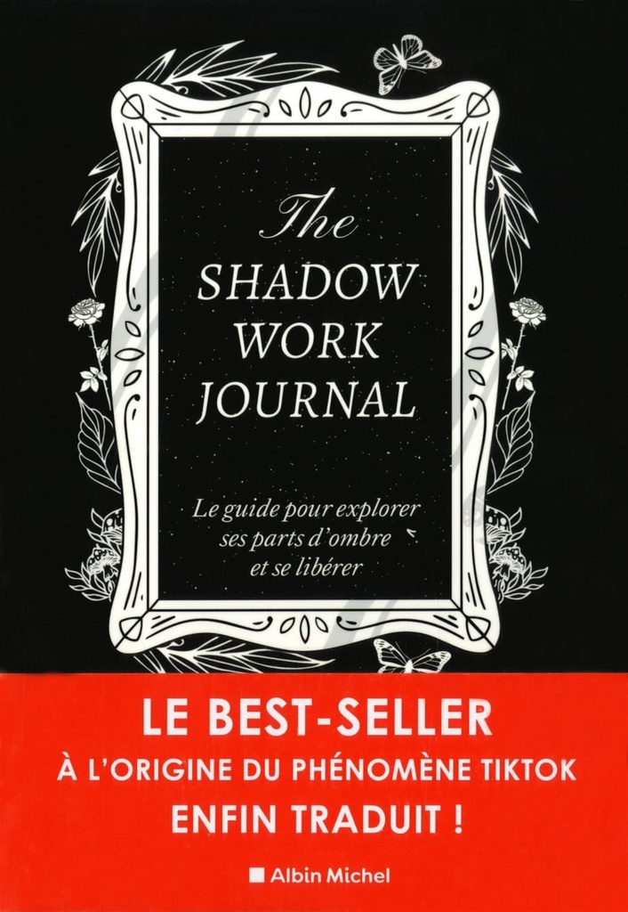 The shadow work journal : le guide pour explorer ses parts d'ombre et se libérer