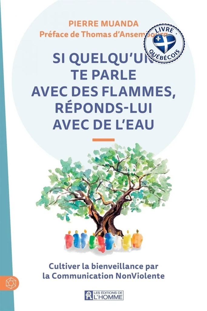 Si quelqu'un te parle avec des flammes, réponds-lui avec de l'eau : Cultiver la bienveillance par la Communication NonViolente