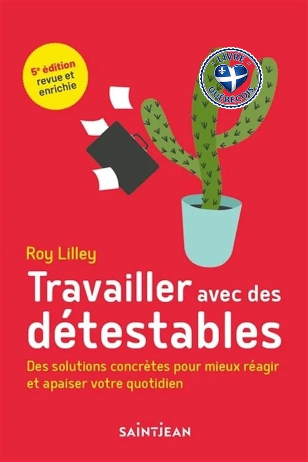 Travailler avec des détestables : des solutions concrètes pour mieux réagir et apaiser votre quotidien