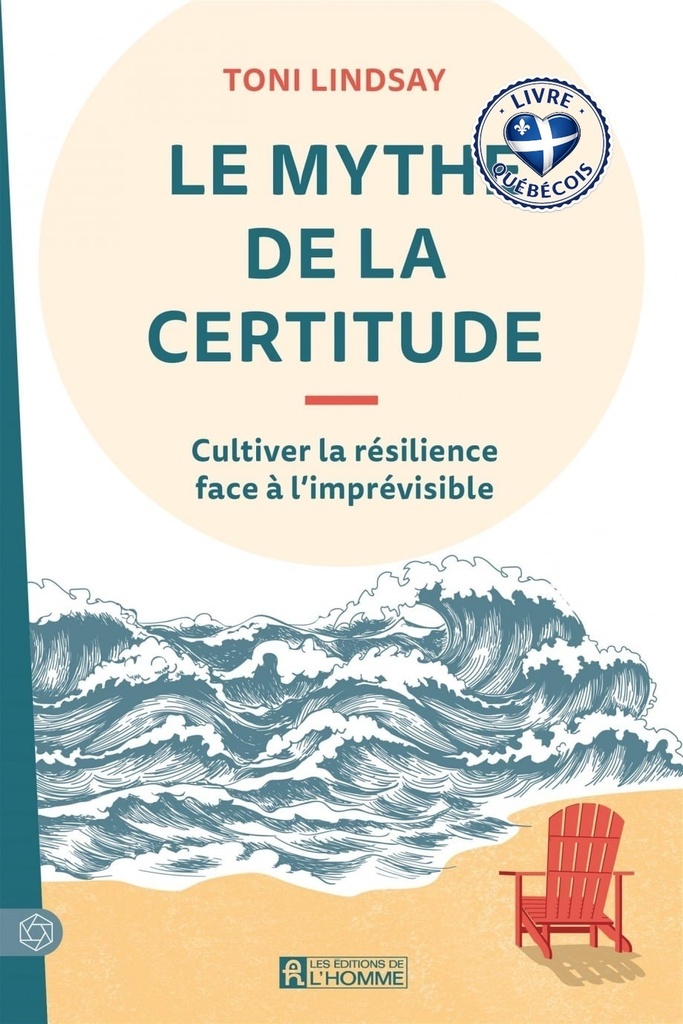 Le mythe de la certitude : Cultiver la résilience face à l'imprévisible