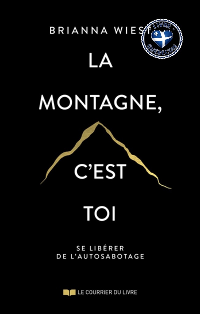 La montagne, c'est toi : se libérer de l'autosabotage