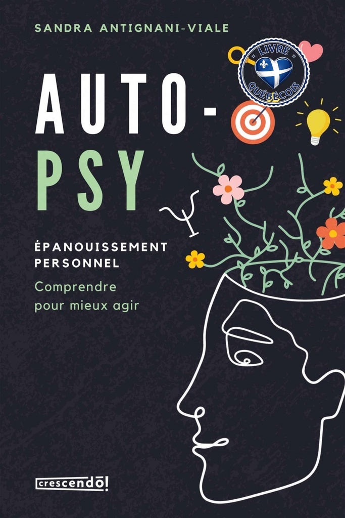 Auto-psy : Épanouissement personnel “comprendre pour mieux agir”