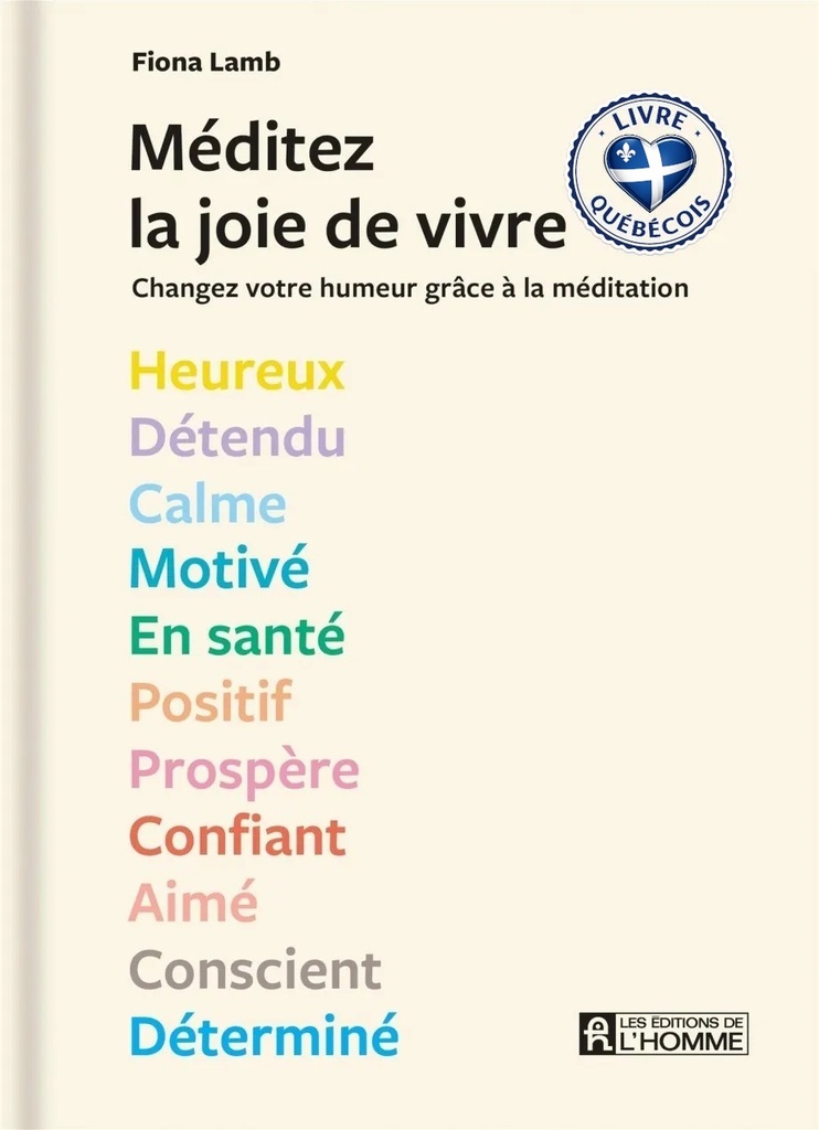 Méditez la joie de vivre : changez votre humeur grâce à la méditation