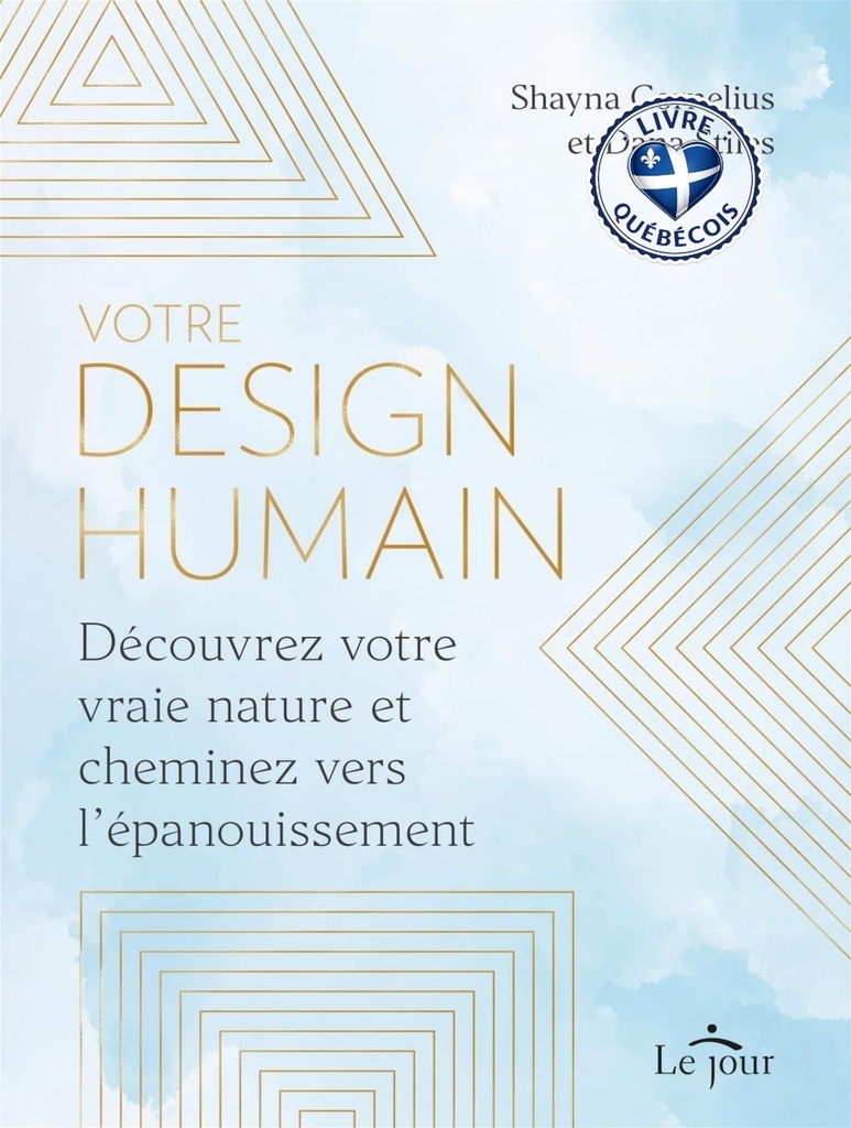 Votre design humain : découvrez votre vraie nature et cheminez vers l'épanouissement