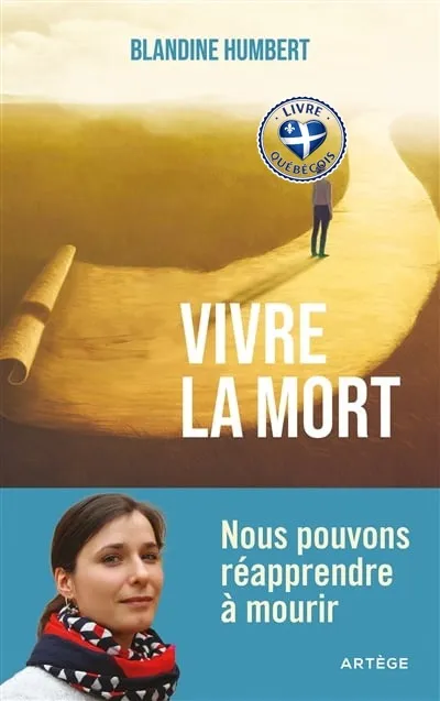 Vivre la mort : nous pouvons réapprendre à mourir