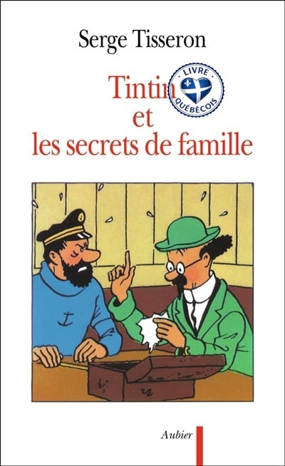 Tintin et les secrets de famille : secrets de famille, troubles mentaux et création