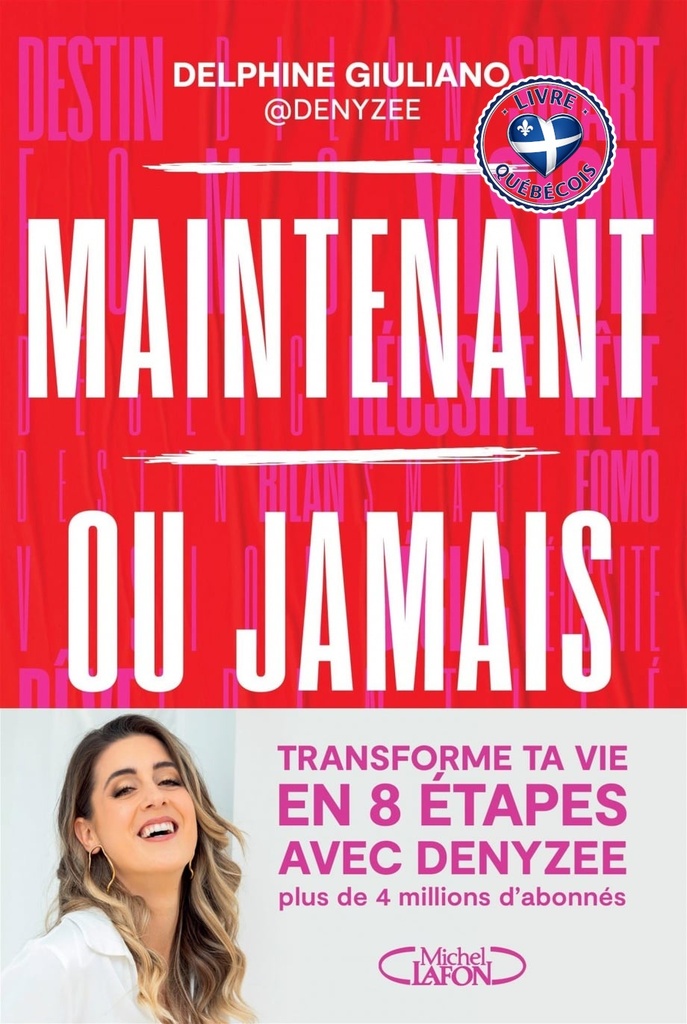 Maintenant ou jamais : transforme ta vie en 8 étapes avec Denyzee