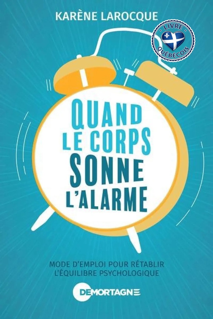 Quand le corps sonne l'alarme : Mode d'emploi pour rétablir l'équilibre psychologique