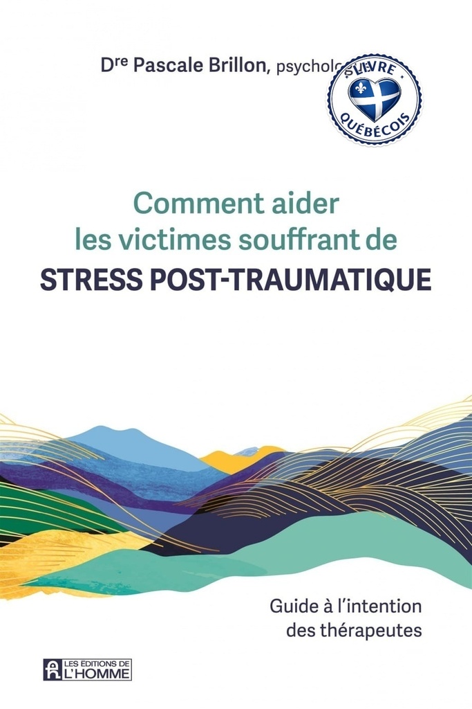 Comment aider les victimes souffrant de stress post-traumatique : guide à l'intention des thérapeutes