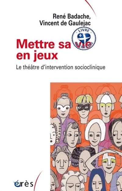 Mettre sa vie en jeux : le théâtre d'intervention socioclinique