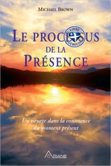 Le processus de la Présence : Un voyage dans la conscience du moment présent