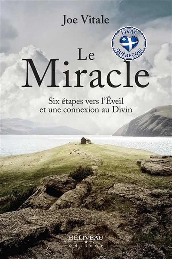 Le Miracle : Six étapes vers l'Éveil et une connexion au Divin