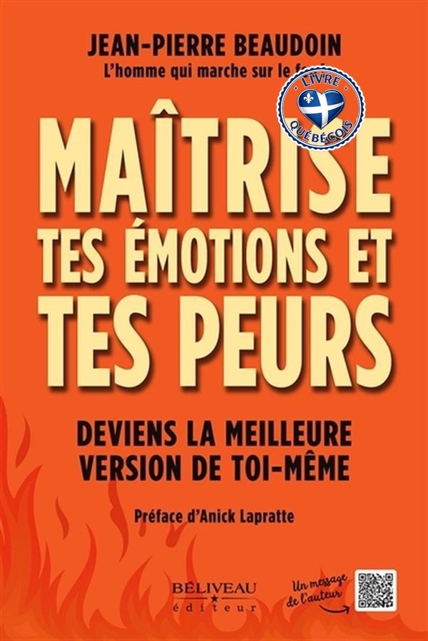 Maîtrise tes émotions et tes peurs : Deviens la meilleure version de toi-même