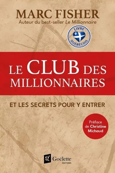 Le Club des Millionnaires et les secrets pour y entrer