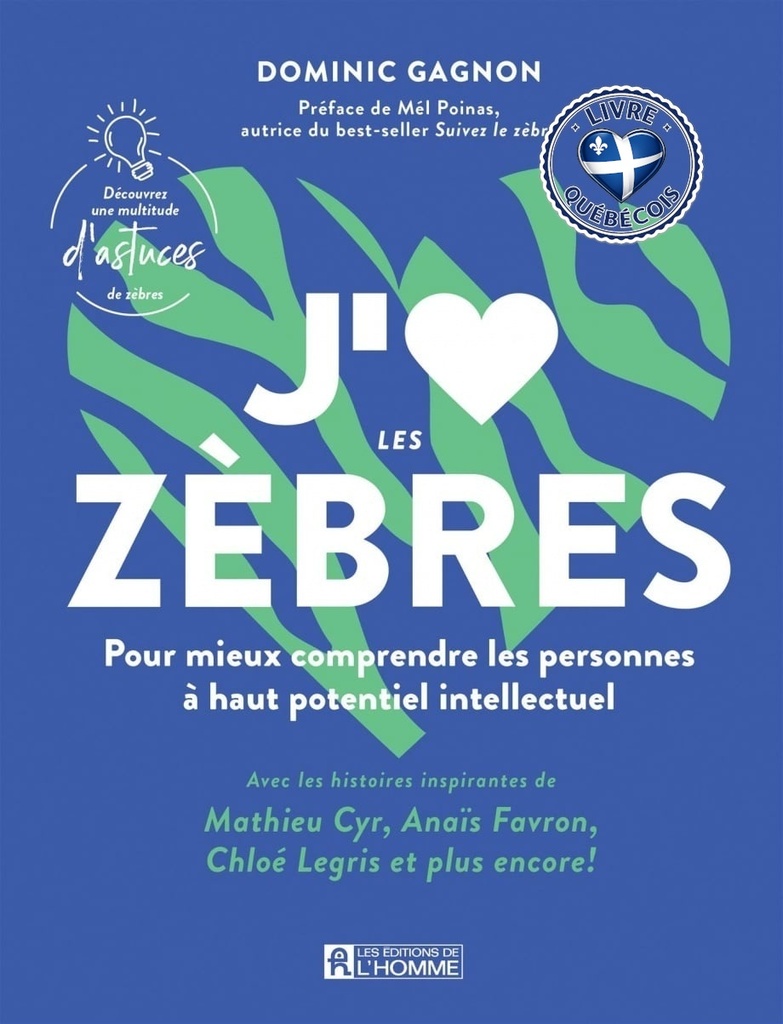 J'aime les zèbres : Pour mieux comprendre les personnes à haut potentiel intellectuel