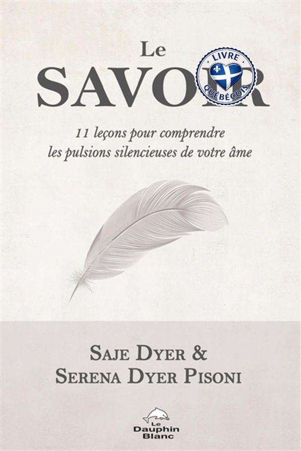 Le savoir : 11 leçons pour comprendre les pulsions silencieuses de votre âme