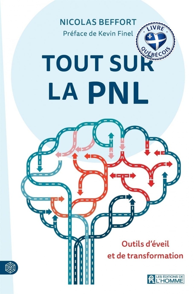 Tout sur la PNL : outils d'éveil et de transformation