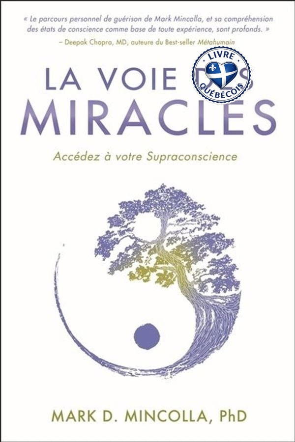 La voie des miracles : accédez à votre supraconscience