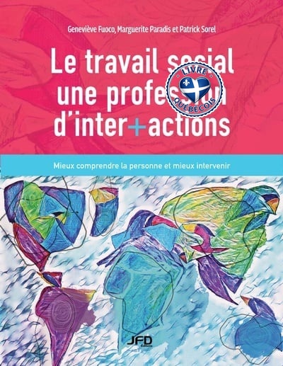 Le travail social, une profession d’inter+actions : mieux comprendre la personne et mieux intervenir