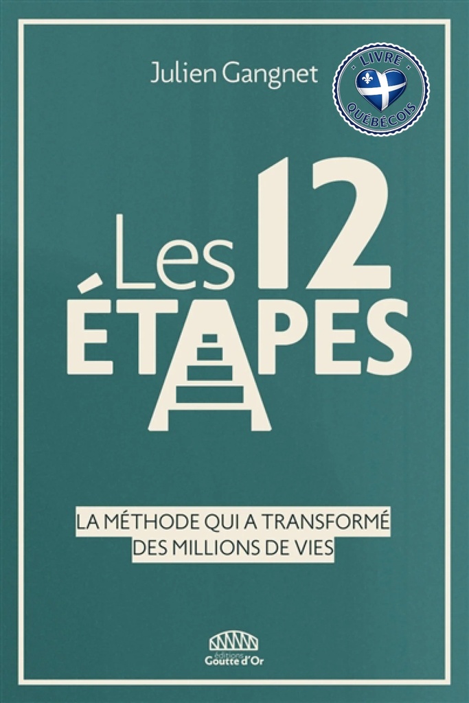 Les douze étapes : la méthode qui a transformé des millions de vie