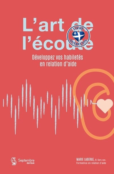 L'art de l'écoute : développez vos habiletés en relation d'aide