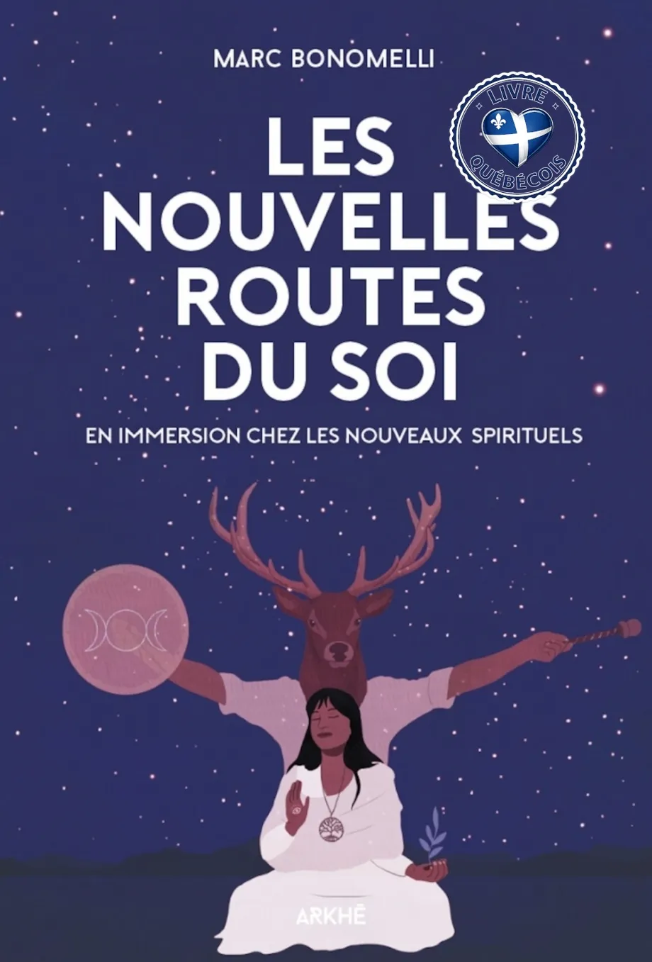 Les nouvelles routes du soi : en immersion chez les nouveaux spirituels