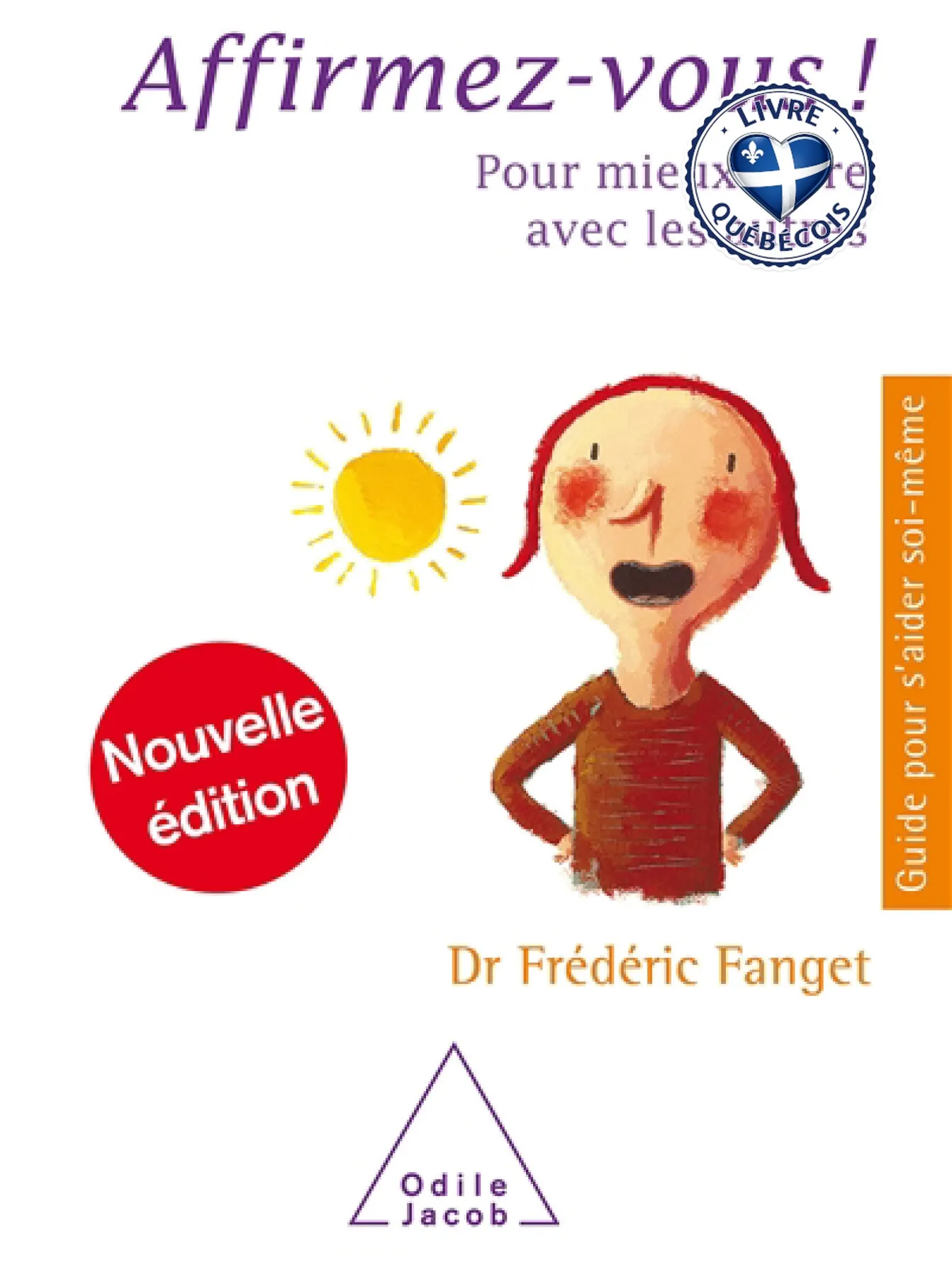 Affirmez-vous ! : pour mieux vivre avec les autres