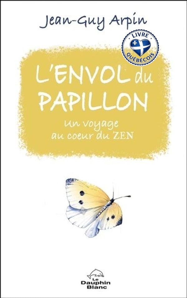 L'envol du papillon : un voyage au coeur du zen