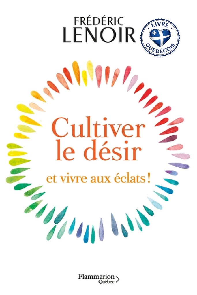 Cultiver le désir et vivre aux éclats !