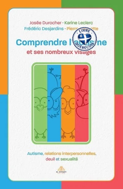 Comprendre l’autisme et ses nombreux visages : autisme, relations interpersonnelles, deuil et sexualité