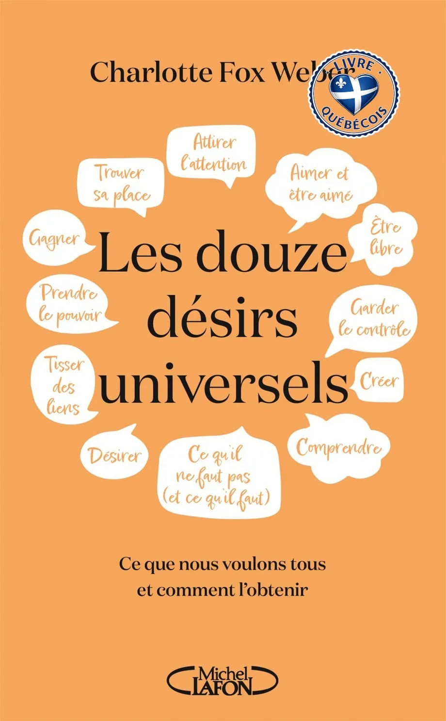 Les douze désirs universels : ce que nous voulons tous et comment l'obtenir