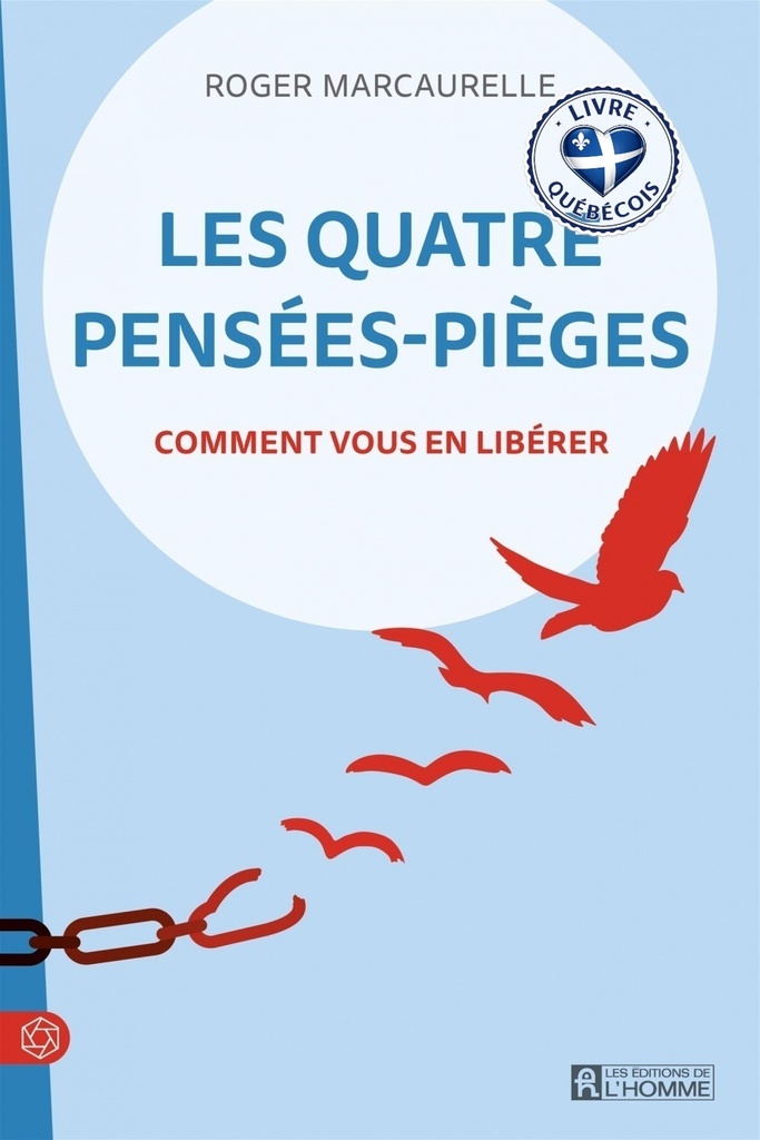 Les quatre pensées-pièges : Comment vous en libérer