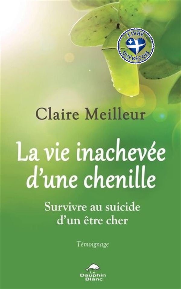 La vie inachevée d’une chenille : Survivre au suicide d’un être cher