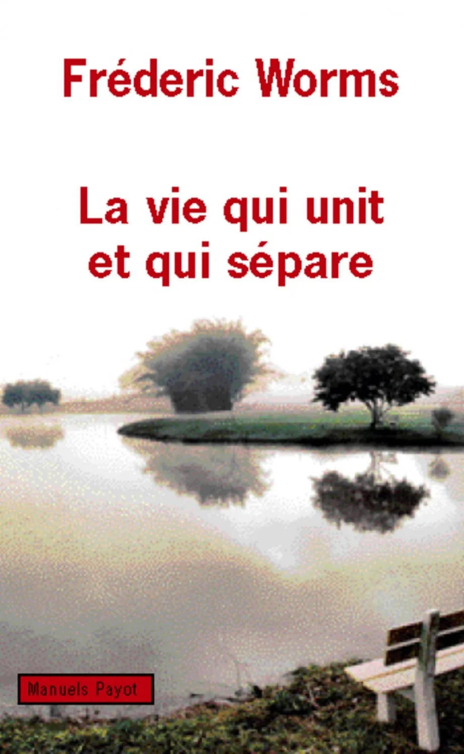 La vie qui unit et qui sépare