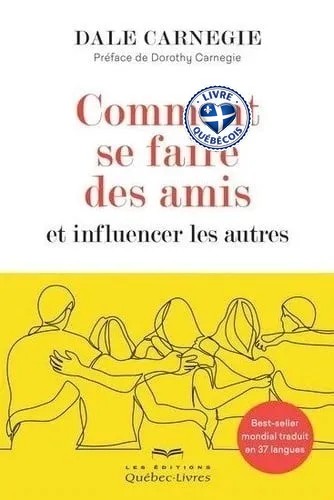 Comment se faire des amis et influencer les autres : Best-seller mondial traduit en 37 langues