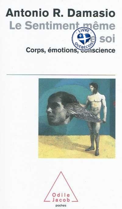 Le sentiment même de soi : corps, émotions, conscience