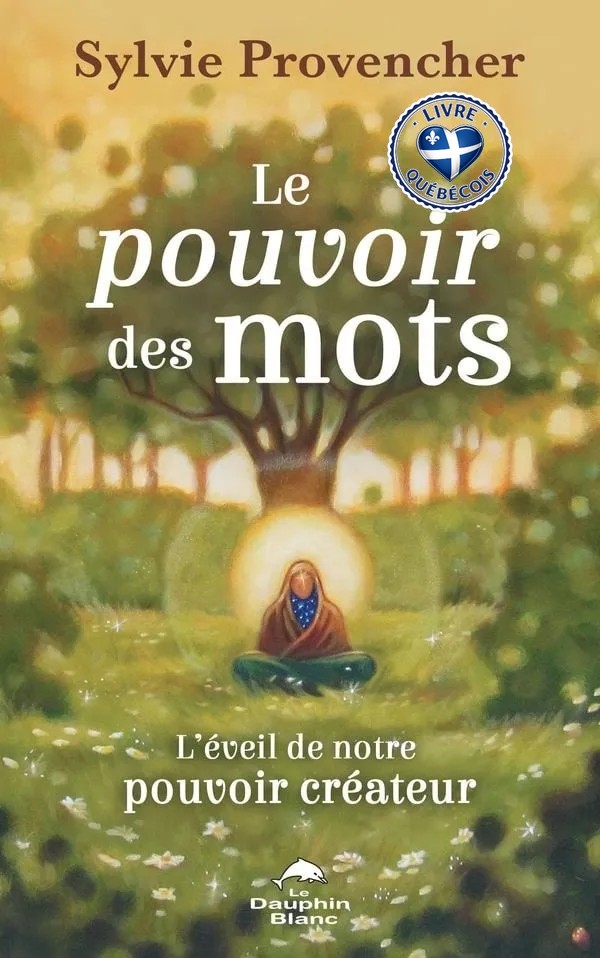 Le pouvoir des mots : L’éveil de notre pouvoir créateur