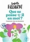 Que se passe-t-il en moi ? : comment bien vivre ses émotions