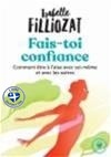 Fais-toi confiance ou Comment être à l'aise en toutes circonstances