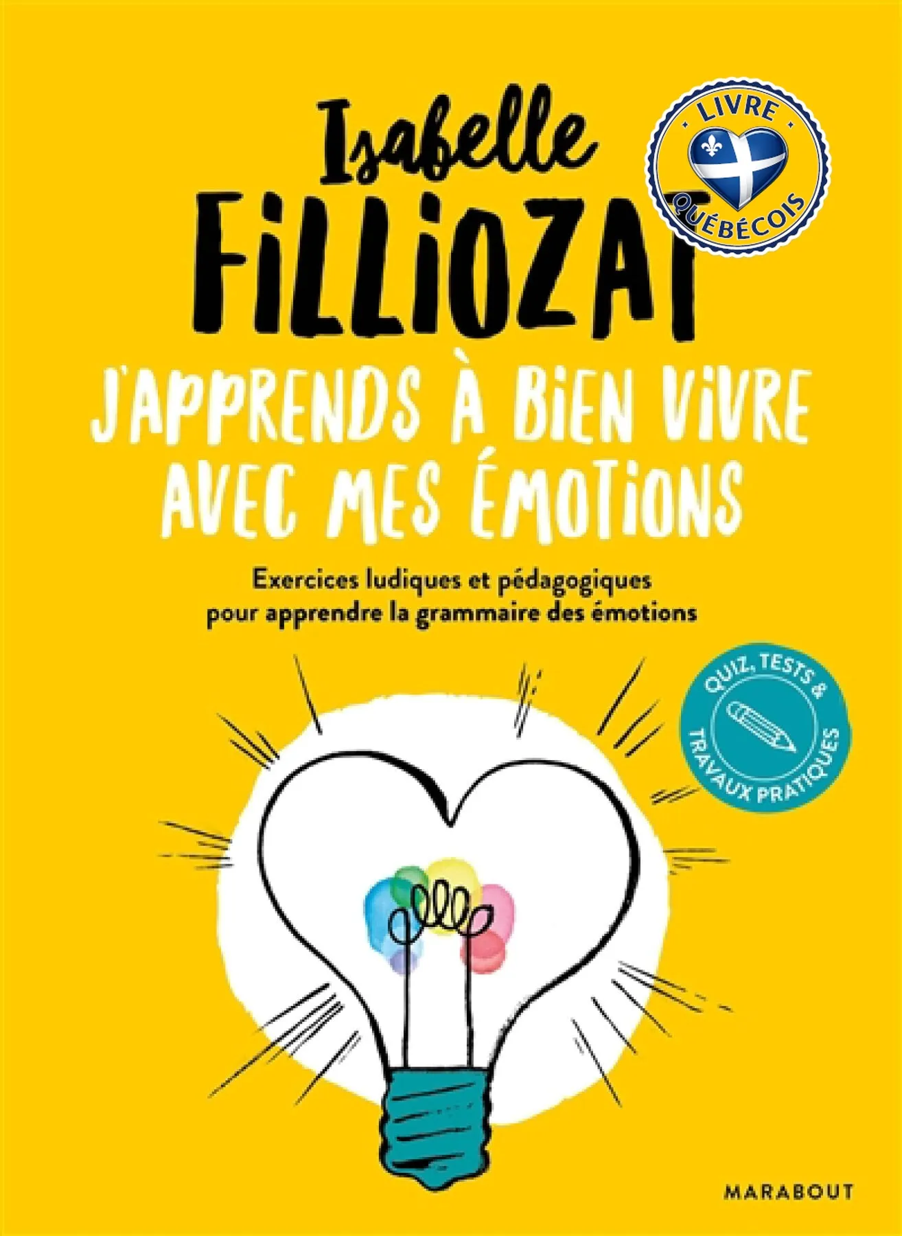 J'apprends à bien vivre avec mes émotions : exercices ludiques et pédagogiques pour apprendre la grammaire des émotions