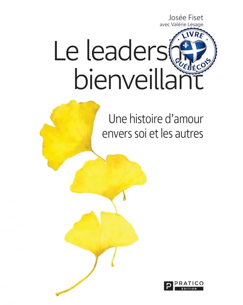 Le Leadership bienveillant : Une histoire d'amour envers soi et les autres