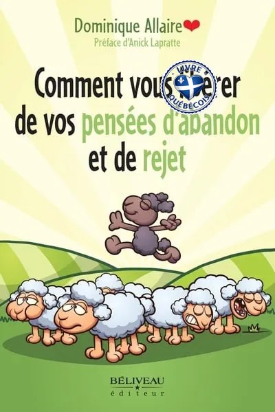 Comment vous libérer de vos pensées d'abandon et de rejet