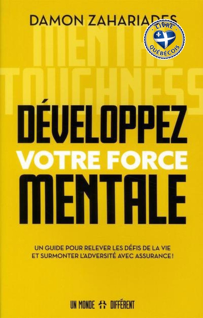 Développez votre force mentale : un guide pour relever les défis de la vie et surmonter l'adversité avec assurance!