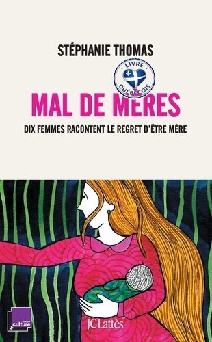 Mal de mères : dix femmes racontent le regret d'être mère