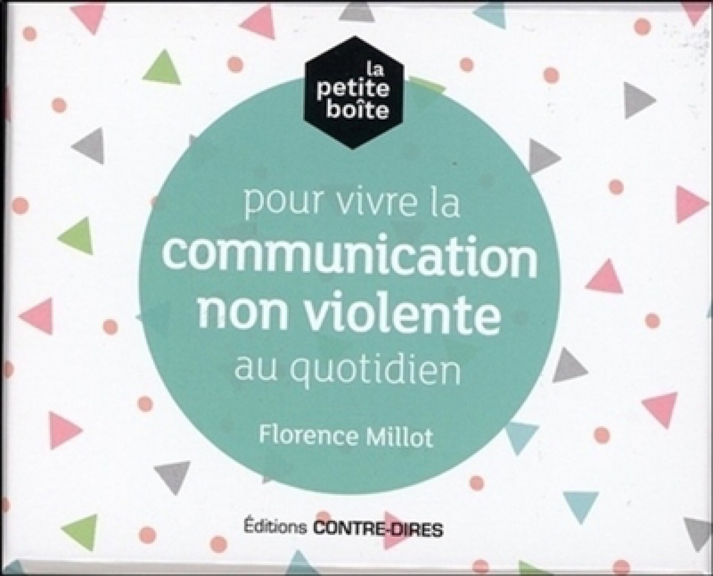 La petite boîte pour vivre la communication non violente au quotidien