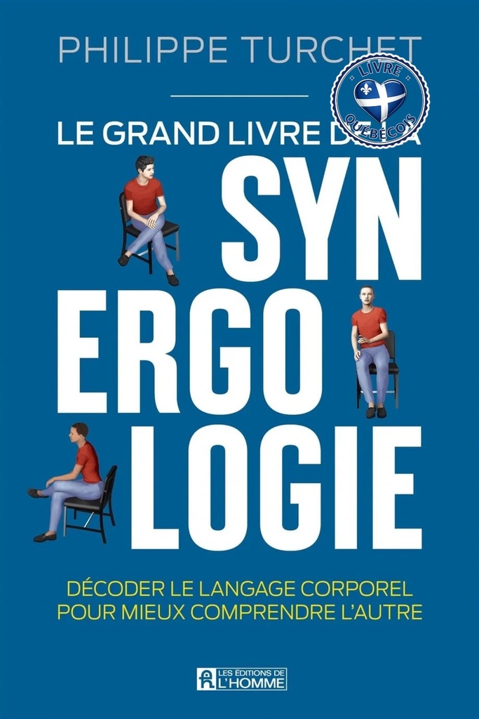 Le grand livre de la synergologie : Décoder le langage corporel pour améliorer la relation