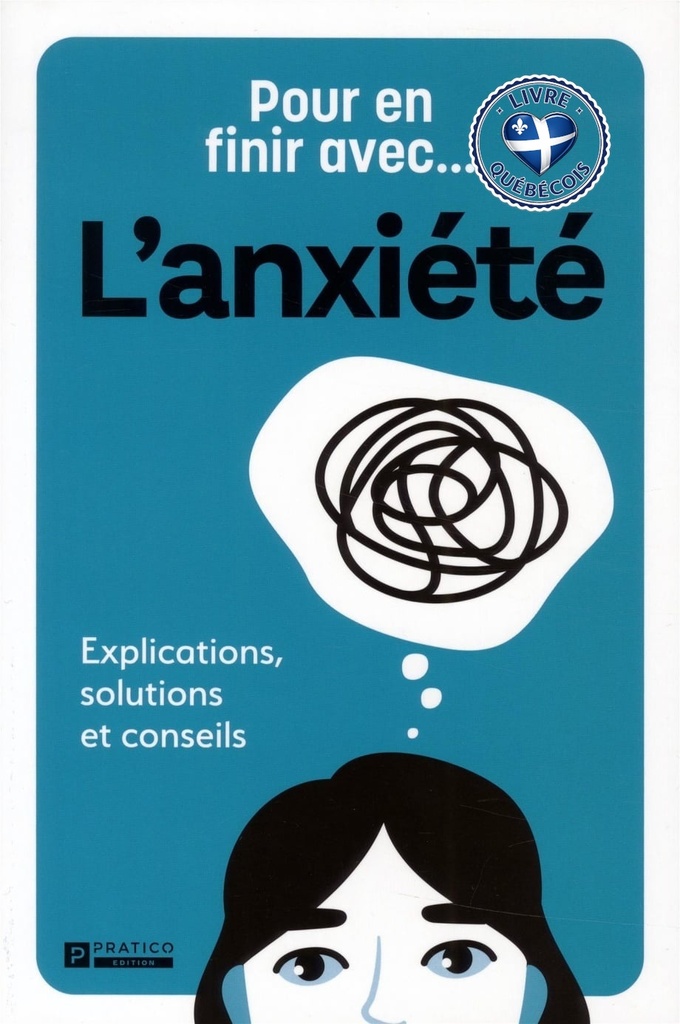 Pour en finir avec... L'anxiété : Explications, solutions et conseils